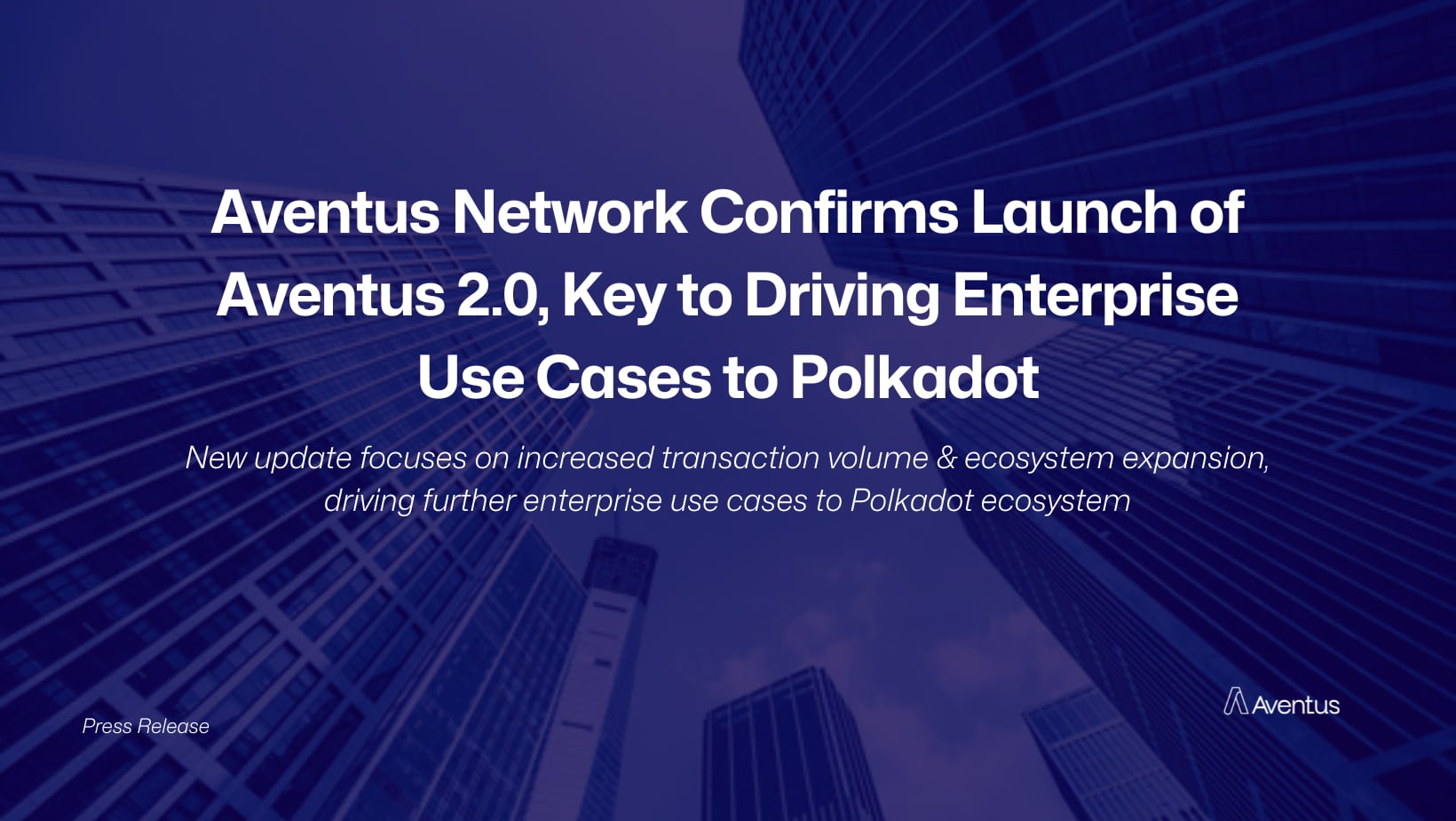 Aventus Network Confirms Launch of Aventus 2.0, Key to Driving Enterprise Use Cases to Polkadot Aventus Network Confirms Launch of Aventus 2.0, Key to Driving Enterprise Use Cases to Polkadot