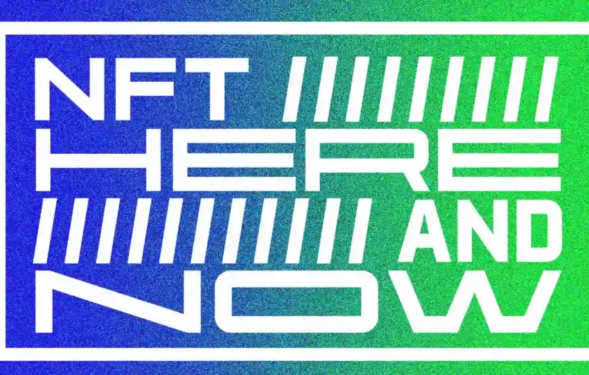 Bold typographic graphic reading "NFT HERE AND NOW" in white striped text on a blue-to-green gradient noisy background.