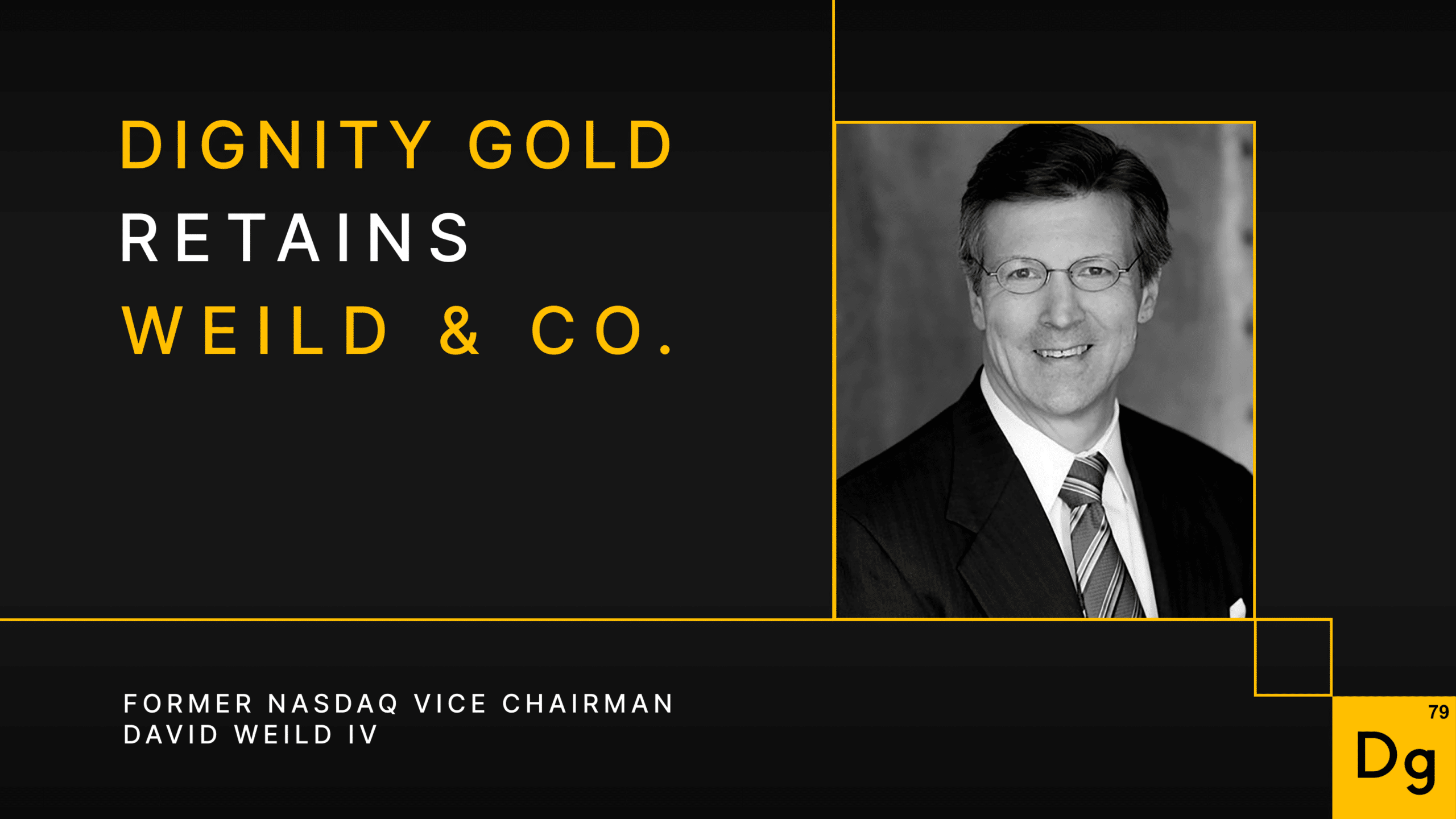 Dignity Gold Retains Weild & Co. To Expand Global Investment Banking Efforts