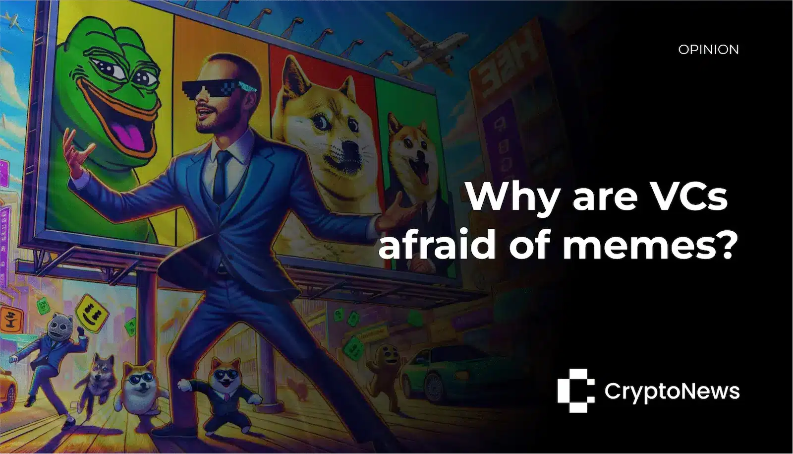 CryptoNews opinion article header with colorful illustration of businessman in sunglasses dancing among meme coin billboards featuring Pepe frog, Doge, and Shiba Inu characters, headline asking "Why are VCs afraid of memes?"