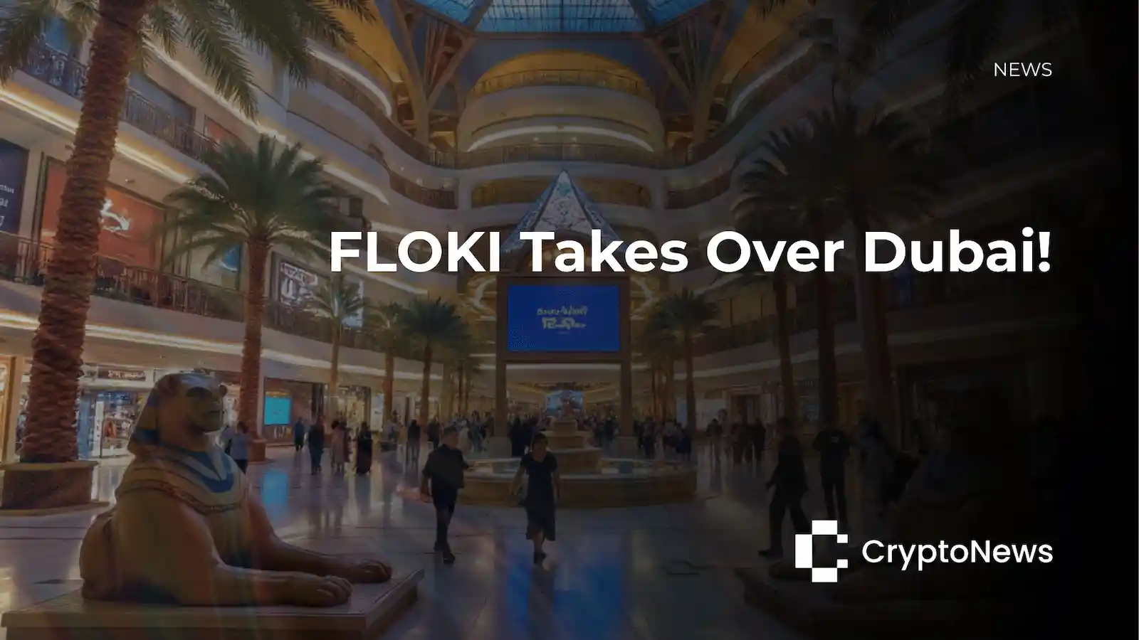 CryptoNews article header showing interior of Dubai's Wafi Mall with Egyptian-themed architecture and sphinx statues, headline reading "FLOKI Takes Over Dubai!"