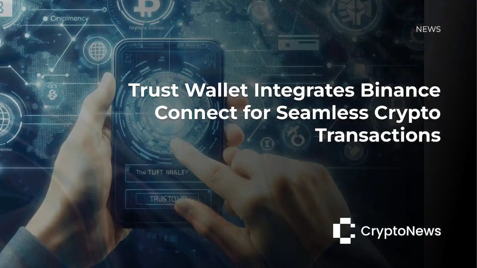 CryptoNews article header showing hands holding smartphone with crypto wallet interface and digital graphics, headline reading "Trust Wallet Integrates Binance Connect for Seamless Crypto Transactions."