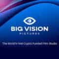 Big Vision Pictures Launches Blockchain Film Studio