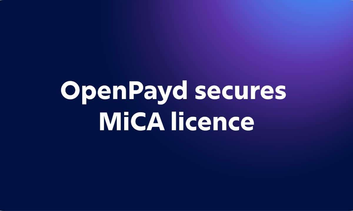 OpenPayd secures MiCA licence as demand for regulated stablecoin infrastructure accelerates throughout Europe