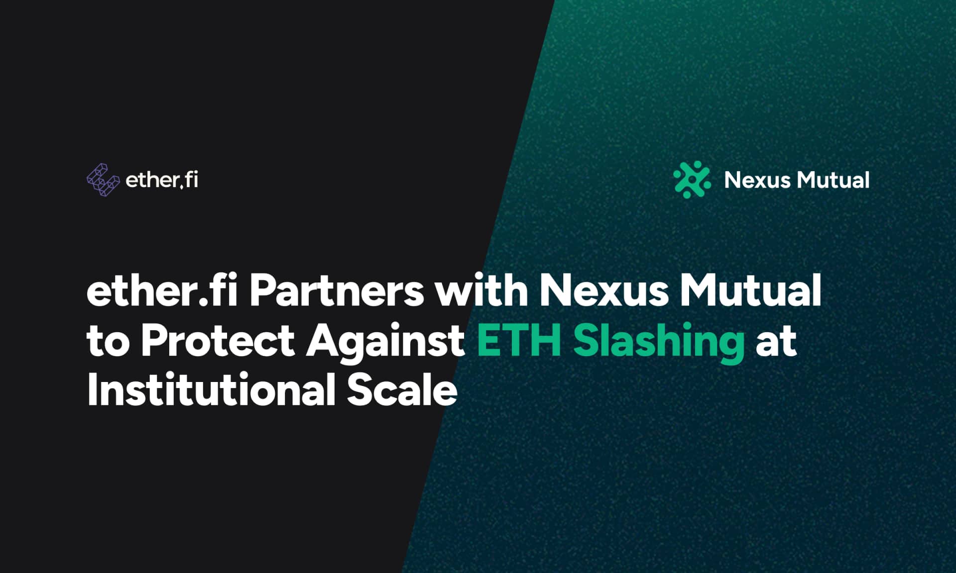 ether.fi Companions with Nexus Mutual to Defend In opposition to ETH Slashing at Institutional Scale ether.fi Companions with Nexus Mutual to Defend In opposition to ETH Slashing at Institutional Scale